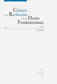 Cahiers de la recherche sur les droits fondamentaux, n 20/2022. la p ropriete