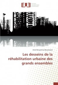 Les desseins de la réhabilitation urbaine des grands ensembles
