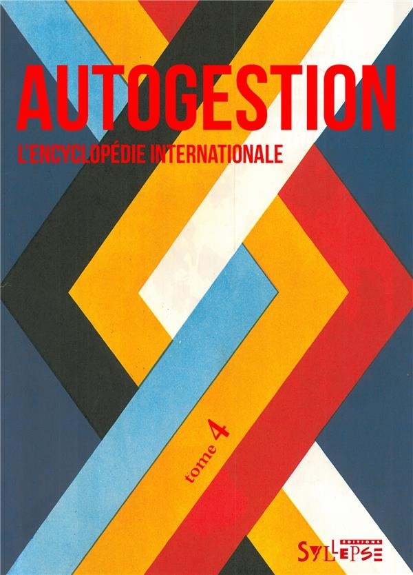 Autogestion Tome 4 - l'Encyclopédie Internationale