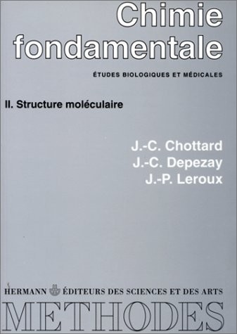 Chimie fondamentale, études biologiques et médicales, tome 2 : Structure moléculaire
