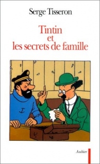 Tintin et les secrets de famille : Secrets de famille, troubles mentaux et création