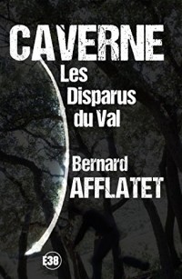 CAVERNE -LES DISPARUS DU VAL