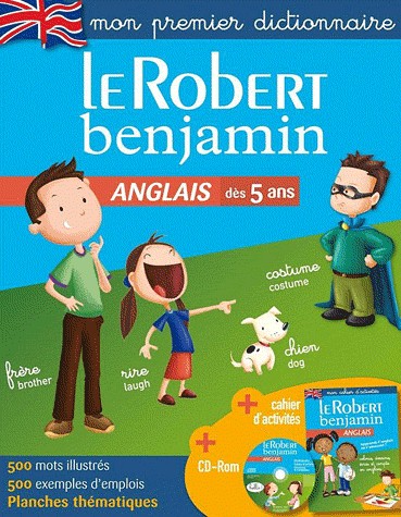 Dictionnaire Le Robert Benjamin anglais - Dès 5 ans - GS-CP-CE