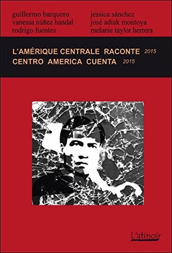 L'Amérique centrale raconte - Centro América cuenta - Edition bilingue 2015
