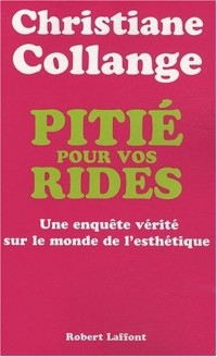 Pitié pour vos rides