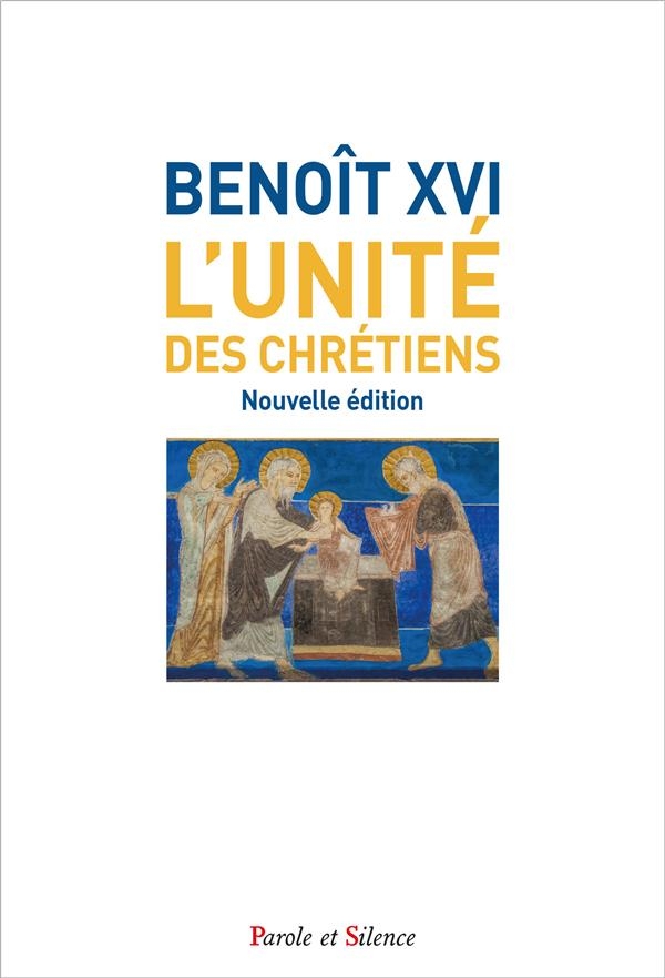 L'UNITE DES CHRETIENS: NOUVELLE EDITION
