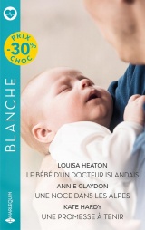 Le bébé d'un docteur islandais - Une noce dans les Alpes - Une promesse à tenir [Poche]