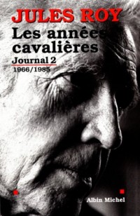 JOURNAL. Tome 2, Les années cavalières 1966-1985
