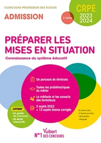 Préparer les mises en situation professionnelle - Connaissance du système éducatif - CRPE 2023-2024: Concours Professeur des écoles - Epreuve orale d'admission - Entretien