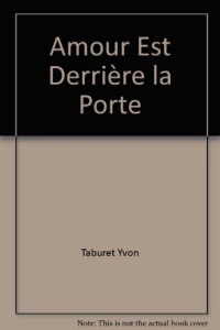 Amour Est Derrière la Porte