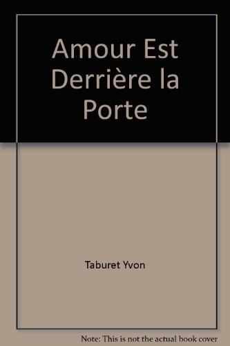 Amour Est Derrière la Porte