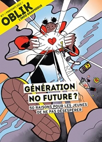 Oblik Génération No Future ? - N° 7 50 raisons pour les jeunes de ne pas désespérer (7)