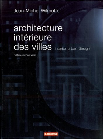 Architecture intérieure des villes (édition bilingue français/anglais)
