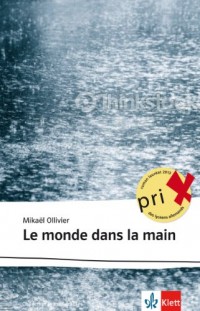Le monde dans la main: Schulausgabe für das Niveau B2. Französischer Originaltext mit Annotationen