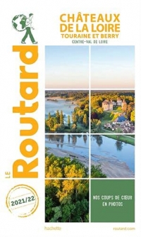 Guide du Routard Châteaux de la Loire 2021/22: Touraine et Berry