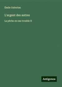 L'argent des autres: La pêche en eau trouble II