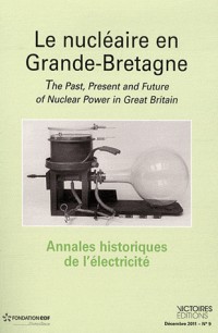 Annales historiques de l'Electricité 2011 N°9. Le nucléaire en Grande-Bretagne