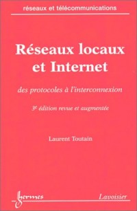 Réseaux locaux et Internet : Des protocoles à l'interconnexion