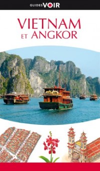 Guide Voir Vietnam et Angkor