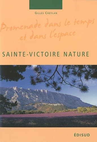 Sainte-Victoire Nature : Promenade dans le temps et dans l'espace