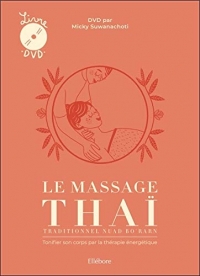 Le massage thaï traditionnel Nuad Bo'Rarn - Tonifier son corps par la thérapie énergétique