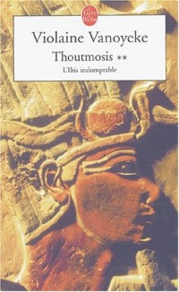 Thoutmosis Tome 2 : L'Ibis indomptable