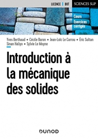 Introduction A la mécanique des solides : Cours et exercices corrigés (Sciences Sup)