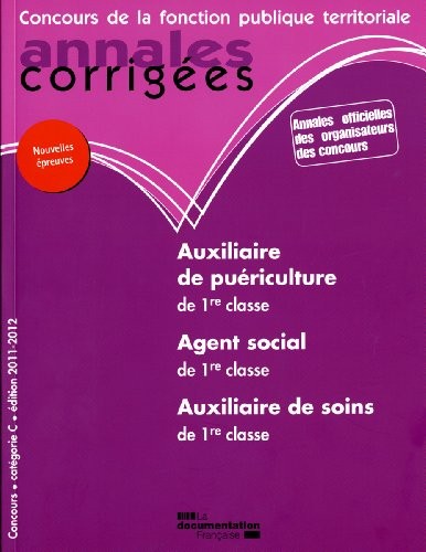 Auxiliaire de puériculture. Agent social. Auxiliaire de soins de 1re classe 2011-2012