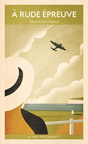 A rude épreuve - La saga des Cazalet II