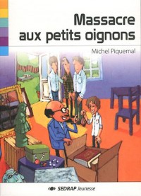 Massacre aux petits oignons