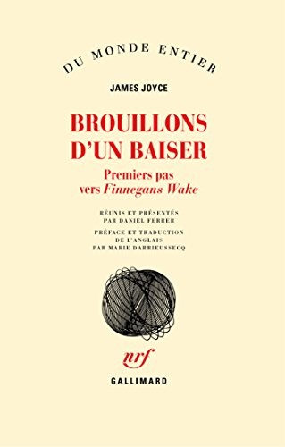 Brouillons d'un baiser: Premiers pas vers «Finnegans Wake»