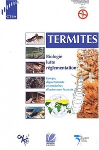 Les termites: Biologie lutte réglementation