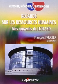 Regards sur les ressources humaines, mes Souvenirs de Legrand