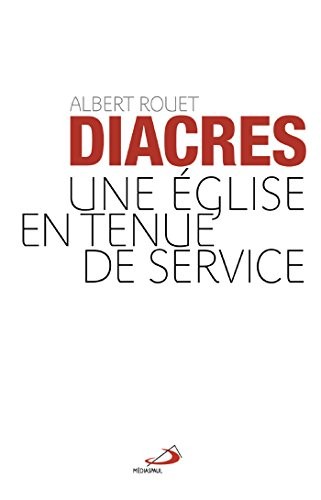 Diacres : Une Eglise en tenue de service