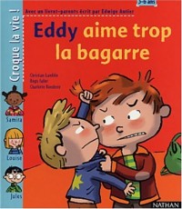 Eddy aime trop la bagarre