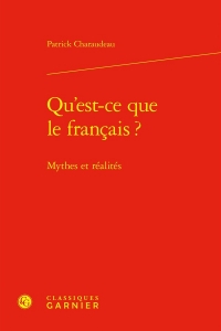 Qu'est-ce que le francais ? - mythes et réalités: MYTHES ET RÉALITÉS