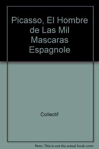 Picasso, El Hombre de Las Mil Mascaras Espagnole