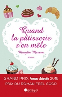 Quand la pâtisserie s'en mêle - Grand Prix Femme Actuelle 2019 - Prix du roman Feel Good