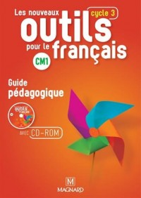 Les nouveaux outils pour le français CM1 : Guide pédagogique (1Cédérom)