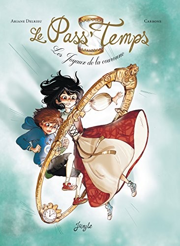 Le Pass'temps : Tome 1, Les joyaux de la couronne
