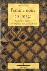 Femme noire en image: Racisme et sexisme dans la presse française actuelle
