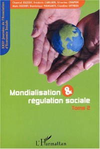 Mondialisation et régulation sociale : XXIIIèmes Journées de l'Association d'Economie Sociale, Grenoble, 11-12 septembre 2003, Tome 2