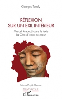 Réflexion sur un exil intérieur: Marcel Amondji dans le texte - La Côte d'Ivoire au coeur
