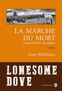 La Marche du mort: Lonesome Dove : les origines