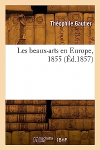 Les beaux-arts en Europe, 1855