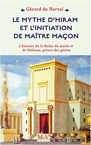 Le mythe d'Hiram et l'initiation du Maître maçon