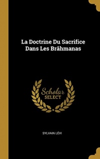 La Doctrine Du Sacrifice Dans Les Brâhmanas
