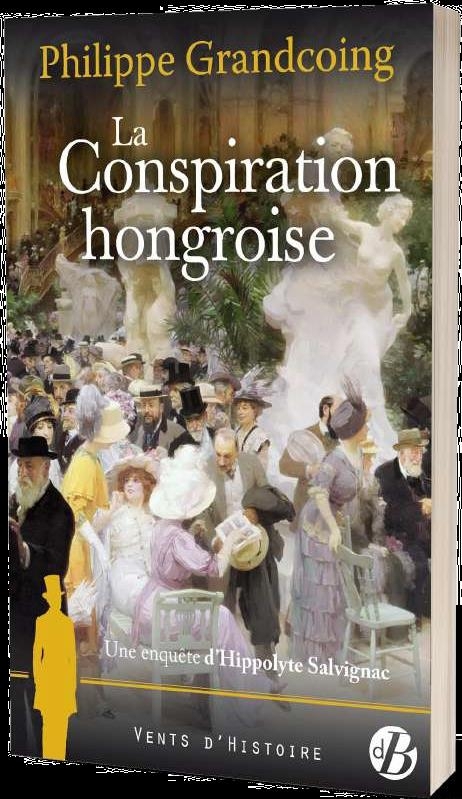 Une enquête d'Hippolyte Salvignac, Tome 4 : La conspiration hongroise