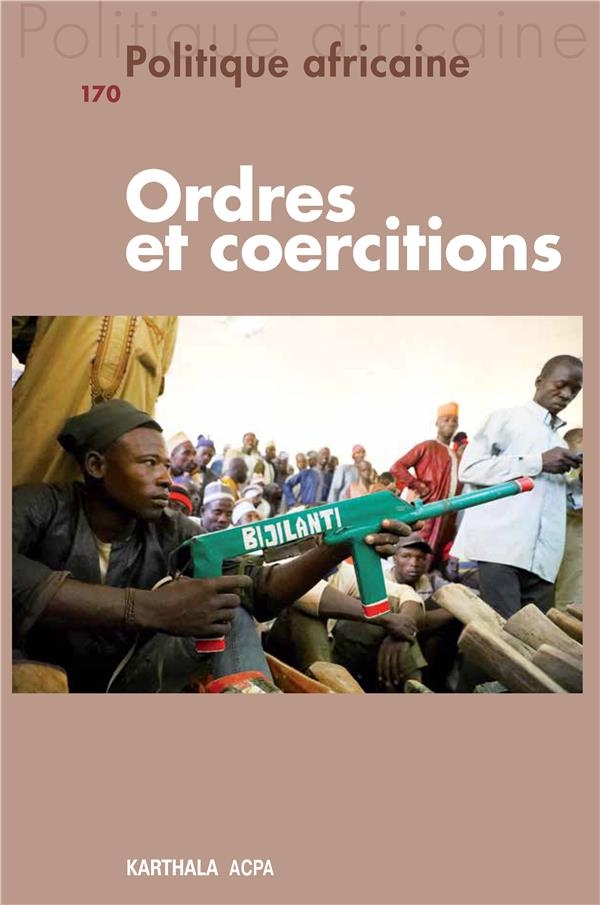 Politique Africaine n°170. Ordres et coercitions