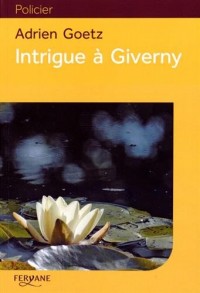 Intrigue à Giverny : Une enquête de Pénélope